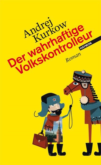 Der wahrhaftige Volkskontrolleur, Andrej Kurkow - Gebonden - 9783852186795