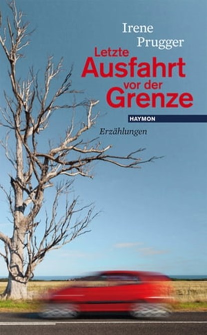 Letzte Ausfahrt vor der Grenze, Irene Prugger - Ebook - 9783852187082