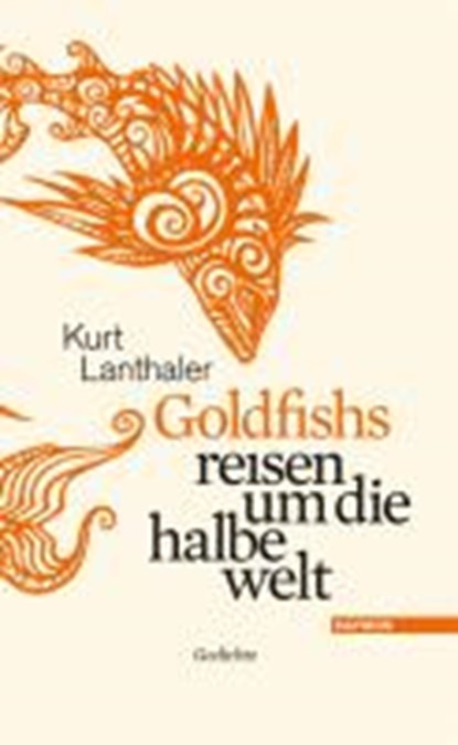 Goldfishs reisen um die halbe welt, LANTHALER,  Kurt - Gebonden - 9783852187341