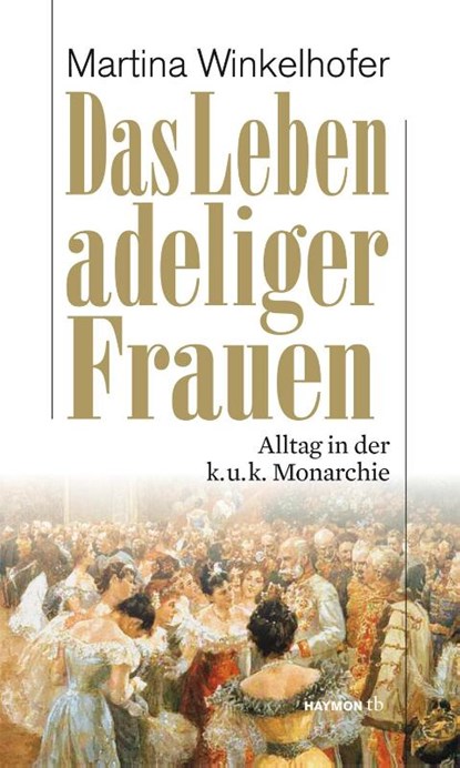 Das Leben adeliger Frauen, Martina Winkelhofer - Paperback - 9783852188928