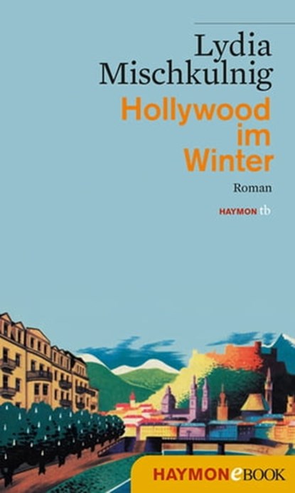 Hollywood im Winter, Lydia Mischkulnig - Ebook - 9783852189093
