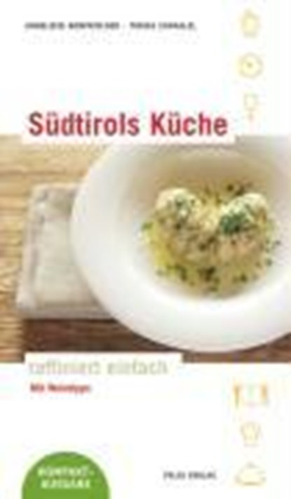 Südtirols Küche - raffiniert einfach, KOMPATSCHER,  Anneliese ; Schmalzl, Tobias - Paperback - 9783852563527