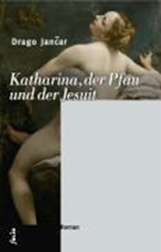 Jancar, D: Katharina, der Pfau und der Jesuit