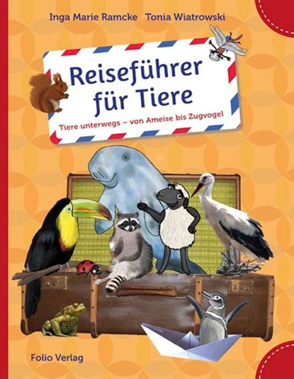 Reiseführer für Tiere, Inga Marie Ramcke ; Tonia Wiatrowski - Gebonden - 9783852566795