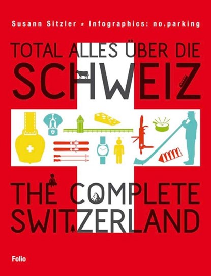 Total alles über die Schweiz / The Complete Switzerland, Susann Sitzler - Gebonden - 9783852567808