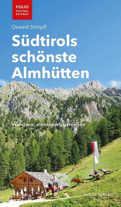 Südtirols schönste Almhütten, Oswald Stimpfl - Paperback - 9783852568072