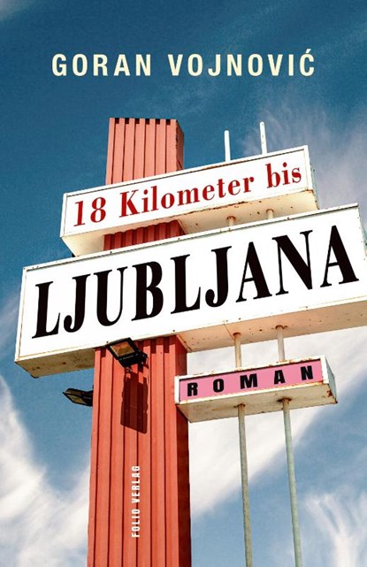 18 Kilometer bis Ljubljana, Goran Vojnovic - Gebonden - 9783852568843