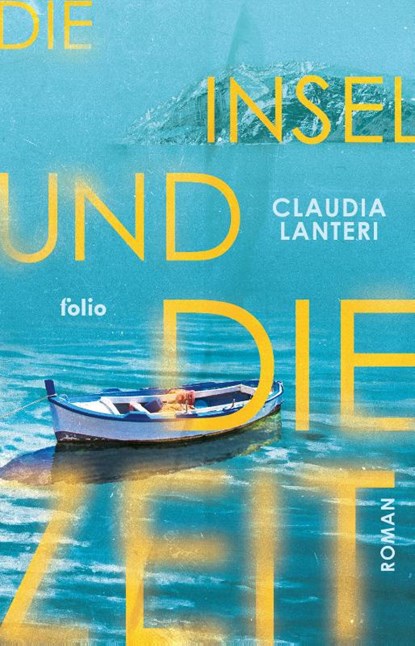 Die Insel und die Zeit, Claudia Lanteri - Gebonden - 9783852569178