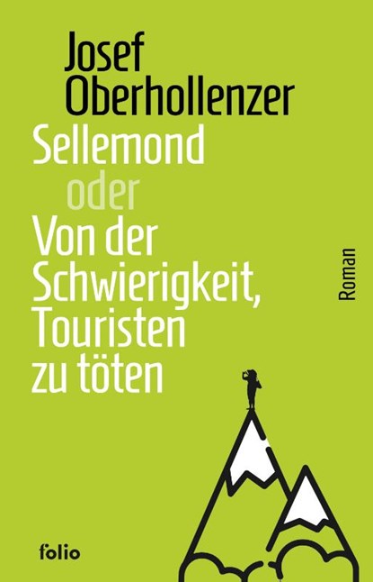Sellemond oder Von der Schwierigkeit, Touristen zu töten, Josef Oberhollenzer - Gebonden - 9783852569215