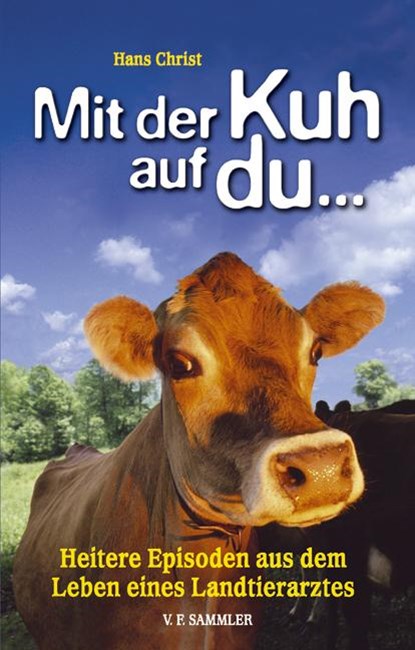 Mit der Kuh auf du..., Hans Christ - Gebonden - 9783853652046