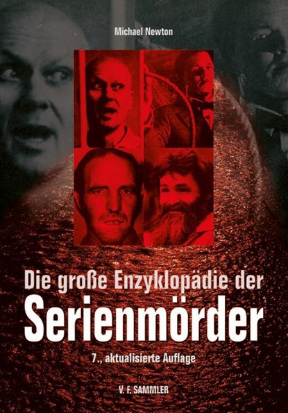 Die große Enzyklopädie der Serienmörder, Michael Newton ; Jaques Buval ; Heinrich Dassel - Gebonden - 9783853652404