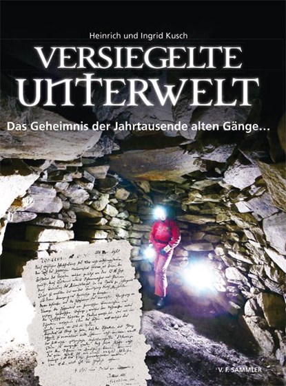 Versiegelte Unterwelt, Heinrich Kusch ; Ingrid Kusch - Gebonden - 9783853652725