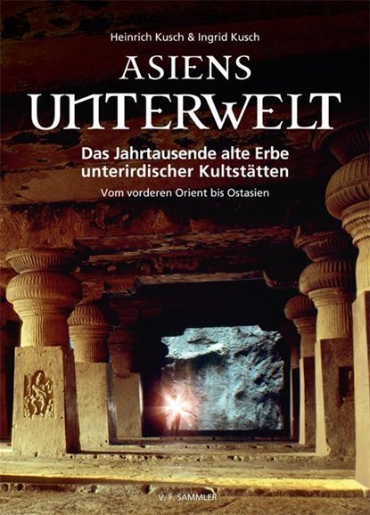 Asiens Unterwelt, Heinrich Kusch ;  Ingrid Kusch - Gebonden - 9783853652961