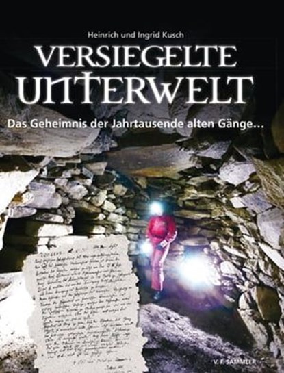 Versiegelte Unterwelt, Heinrich Kusch ; Ingrid Kusch - Ebook - 9783853653210