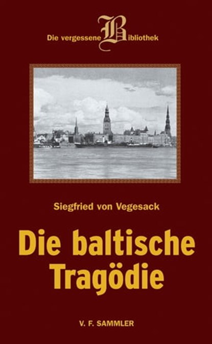 Die baltische Tragödie, Siegfried von Vegesack - Ebook - 9783853653296