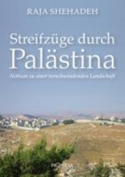 Shehadeh, R: Streifzüge durch Palästina, SHEHADEH,  Raja - Paperback - 9783853712870