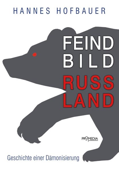 Feindbild Russland, Hannes Hofbauer - Paperback - 9783853714010