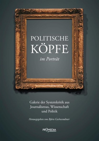 Politische Köpfe im Porträt, Ulrich Gellermann ; Rainer Mausfeld ; Andrea Komlosy ; Hannes Hofbauer - Paperback - 9783853714829