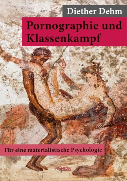 Pornographie und Klassenkampf, Diether Dehm - Paperback - 9783853715123