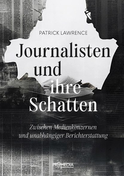 Journalisten und ihre Schatten, Patrick Lawrence - Paperback - 9783853715437