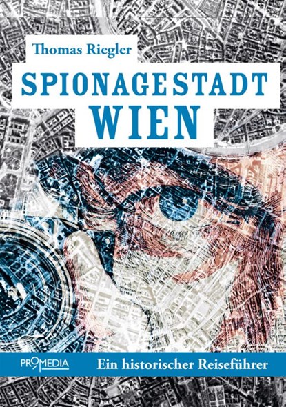 Spionagestadt Wien, Thomas Riegler - Paperback - 9783853715574