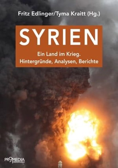 Syrien, Liselotte Abid ; Karin Leukefeld ; Norman Paech ; Carsten Wieland ; Karin Kneissl ; Stefan Brocza ; Patrick Seale ; Karin Kulow ; Werner Ruf ; Nikolaus Brauns - Ebook - 9783853718087