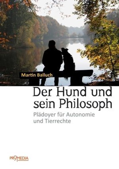 Der Hund und sein Philosoph, Martin Balluch - Ebook - 9783853718247