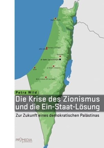 Die Krise des Zionismus und die Ein-Staat-Lösung, Petra Wild - Ebook - 9783853718285