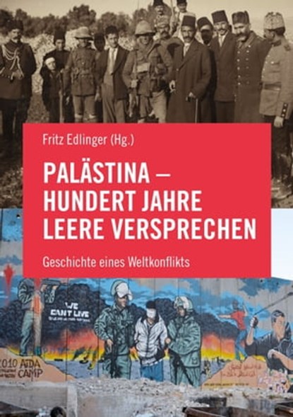 Palästina - Hundert Jahre leere Versprechen, Salah Abdel-Shafi ; Omar Barghouti ; Richard Falk ; Roger Heacock ; Rashid Khalidi ; Miko Peled ; Ludwig Watzal ; Petra Wild ; Tariq Dana ; Nur Arafeh ; Vijay Prashad ; Nasser al-Kidwa - Ebook - 9783853718575