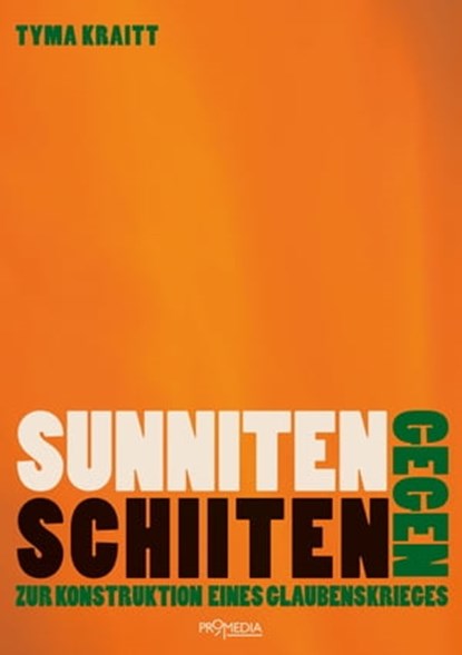 Sunniten gegen Schiiten, Tyma Kraitt - Ebook - 9783853718711
