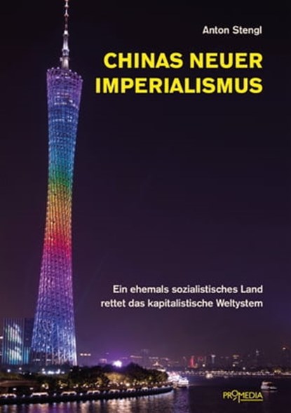 Chinas neuer Imperialismus, Anton Stengl - Ebook - 9783853718865