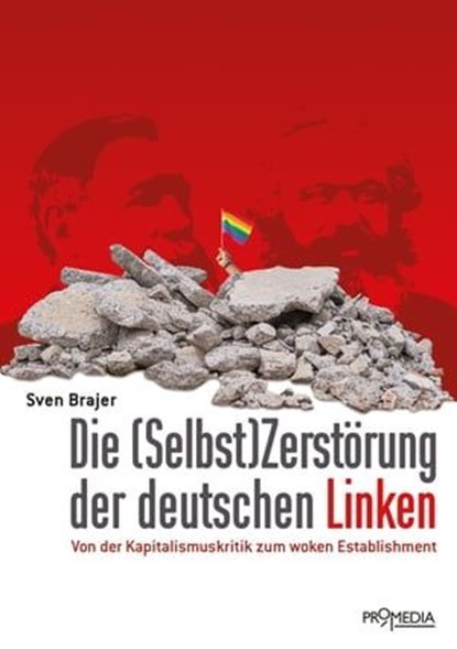 Die Selbst(Zerstörung) der deutschen Linken, Sven Brajer - Ebook - 9783853719084