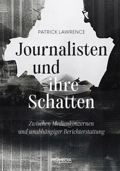 Journalisten und ihre Schatten, Patrick Lawrence - Ebook - 9783853719282