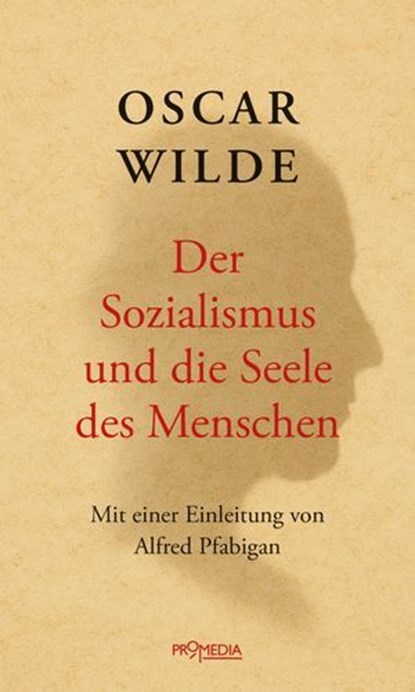 Der Sozialismus und die Seele des Menschen, Oscar Wilde - Ebook - 9783853719336