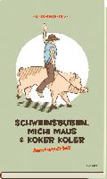 Schweinsbuben, Michi Maus & Koker Koler, VOGLER,  Hannes ; Stangl, I. - Gebonden - 9783854097518