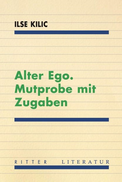 Alter Ego. Mutprobe mit Zugaben, Ilse Kilic - Paperback - 9783854156918