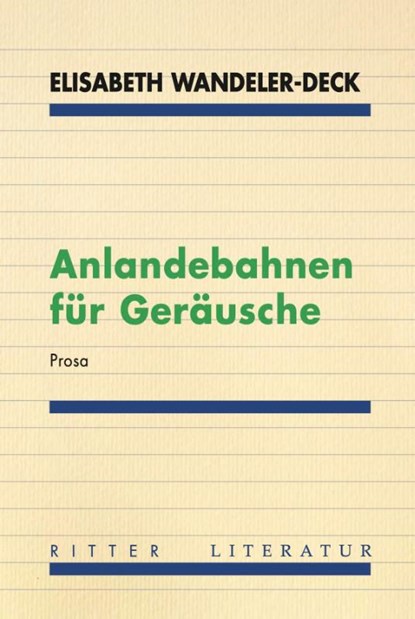 Anlandebahnen für Geräusche, Elisabeth Wandeler-Deck - Paperback - 9783854156932