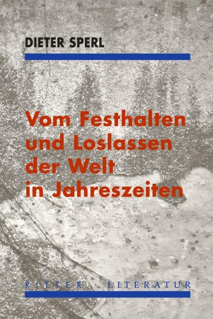 Vom Festhalten und Loslassen der Welt in Jahreszeiten, Dieter Sperl - Paperback - 9783854157021