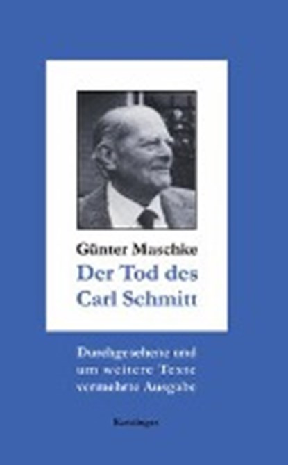 Maschke, G: Tod des Carl Schmitt, MASCHKE,  Günter - Paperback - 9783854181460