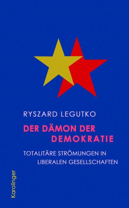 Der Dämon der Demokratie, Ryszard Legutko - Gebonden - 9783854181767