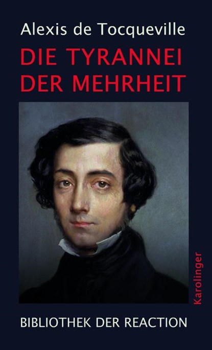 Die Tyrannei der Mehrheit, Alexis de Tocqueville - Gebonden - 9783854182153