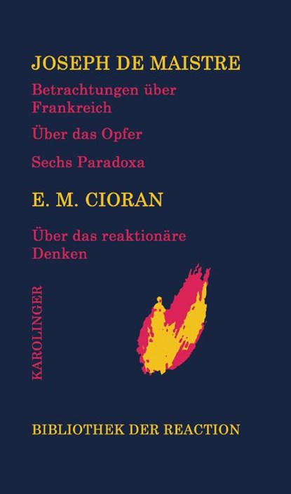 Betrachtungen über Frankreich/Über das Opfer/Sechs Paradoxa an die Marquise von Nav.../Über das reaktionäre Denken, Joseph de Maistre ; E. M. Cioran - Gebonden - 9783854182160