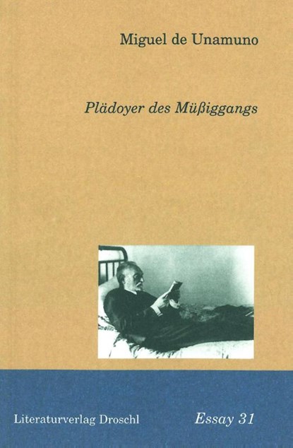 Plädoyer des Müßiggangs, Miguel de Unamuno - Paperback - 9783854204428