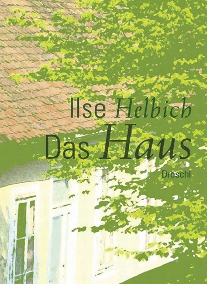 Das Haus, Ilse Helbich - Gebonden - 9783854207627