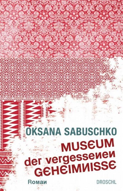 Museum der vergessenen Geheimnisse, Oksana Sabuschko - Gebonden - 9783854207726