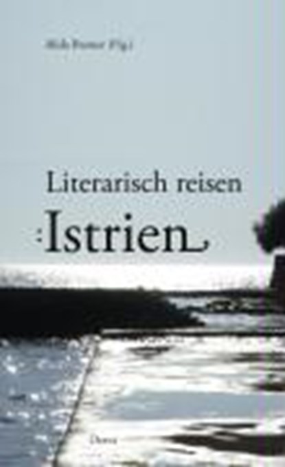 Literarisch reisen: Istrien, niet bekend - Paperback - 9783854355359