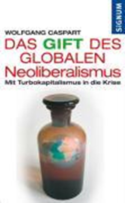 Caspart, W: Gift des Neoliberalismus, CASPART,  Wolfgang - Gebonden - 9783854363958