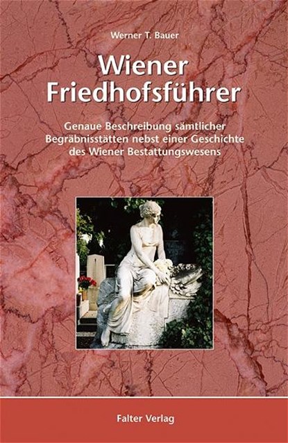Wiener Friedhofsführer, Werner T. Bauer - Paperback - 9783854393351