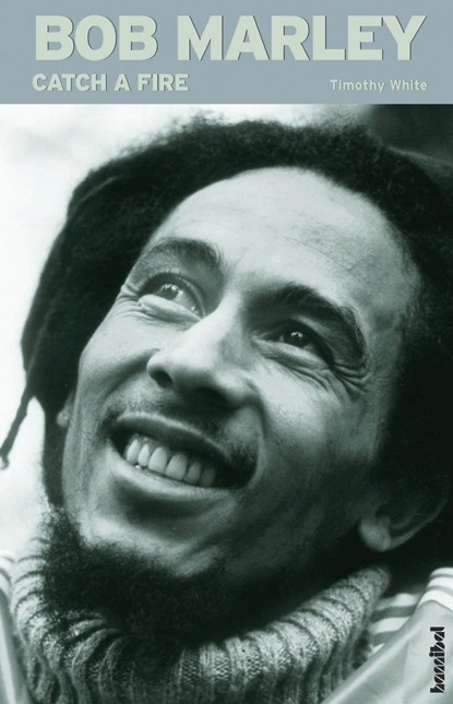 Bob Marley. Catch a Fire, Timothy White - Paperback - 9783854450771