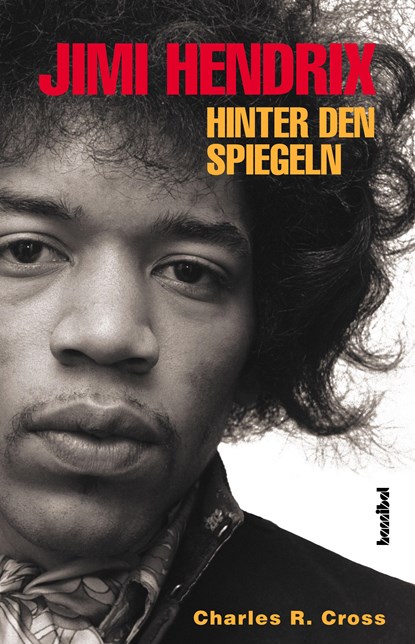 Jimi Hendrix - Hinter den Spiegeln, Charles R. Cross - Gebonden - 9783854452645